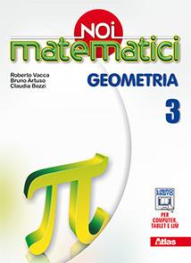 Noi matematici. Geometria. Con e-book. Con espansione online. Vol. 3 - Roberto Vacca, Bruno Artuso, Claudia Bezzi - Libro Atlas 2014 | Libraccio.it