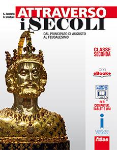 Attraverso i secoli. Con e-book. Con espansione online. Vol. 2 - Sergio Zaninelli, Claudio Cristiani - Libro Atlas 2016 | Libraccio.it