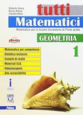 Tutti matematici. Geometria. Con e-book. Con espansione online. Vol. 1