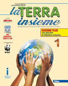 La terra insieme. Ediz. plus. Con e-book. Con espansione online. Vol. 1: Europa e Italia. - Fulco Pratesi, Alessandro Blasi - Libro Atlas 2016 | Libraccio.it
