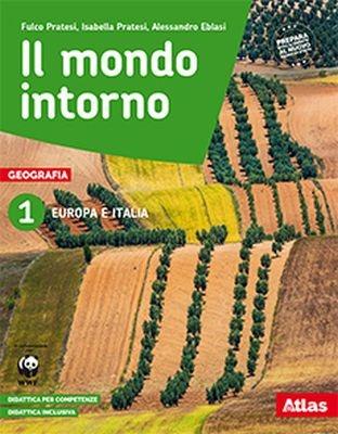 Il mondo intorno. Europa e Italia. Per la Scuola media. - Fulco Pratesi, Isabella Pratesi, Alessandro Eblasi - Libro Atlas 2018 | Libraccio.it