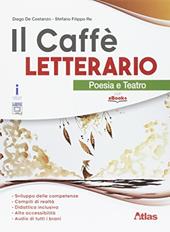 Il caffè letterario. Poesia e teatro. Con e-book. Con espansione online