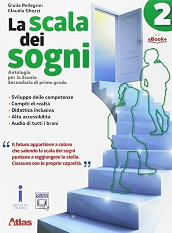 La scala dei sogni. Per la Scuola media. Vol. 2 - Giulia Pellegrini, Claudia Ghezzi - Libro Atlas 2017 | Libraccio.it