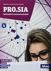 Pro.Sia. Informatica e processi aziendali. Per la 4ª classe delle Scuole superiori. Con ebook. Con espansione online