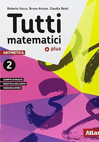 Tutti matematici 2 Plus. Aritmetica 2. Geometria 2. Matematica attiva. Per la Scuola media. - Roberto Vacca, Bruno Artuso, Claudia Bezzi - Libro Atlas 2018 | Libraccio.it