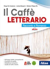 Il caffe' letterario. Racconto e romanzo. Antologia dei Promessi sposi. Per le Scuole superiori. Con e-book. Con espanione online