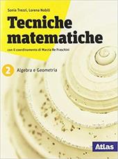 Tecniche matematiche. Algebra probabilità geometria. Per il biennio delle Scuole superiori. Con ebook. Con espansione online. Vol. 2