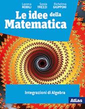 Le idee della matematica. Integrazioni di algebra. Con e-book. Con espansione online