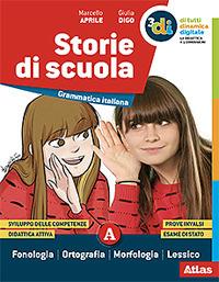 Storie di scuola. Morfologia-Sintassi-Quaderno delle competenze. Con e-book. Con espansione online - Marcello Aprile, Giulia Digo - Libro Atlas 2019 | Libraccio.it