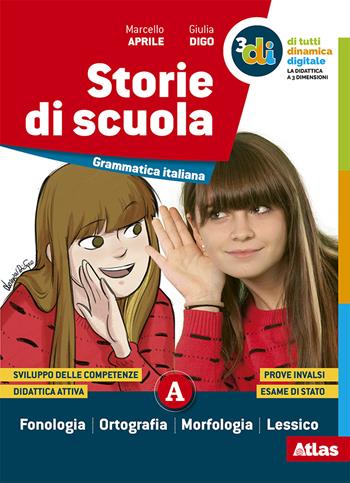 Storie di scuola. Con e-book. Con espansione online - Marcello Aprile, Giulia Digo - Libro Atlas 2019 | Libraccio.it