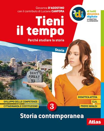 Tieni il tempo. Per la Scuola media. Vol. 3 - Giovanna D'Agostino, Luciano Canfora - Libro Atlas 2019 | Libraccio.it