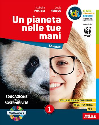 Un pianeta nelle tue mani. Con e-book. Con espansione online. Con Libro: Sperimentiamo. Vol. 1 - Isabella Pratesi, Lucia Perego - Libro Atlas 2019 | Libraccio.it