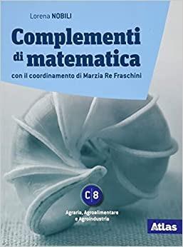 Complementi di matematica. Modulo C8. Con e-book. Con espansione online - Lorena Nobili - Libro Atlas 2019 | Libraccio.it