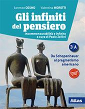 Gli infiniti del pensiero. Con e-book. Con espansione online. Vol. 3A-3B: Da Kierkegaard alle filosofie contemporanee