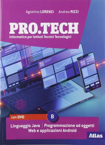 Pro.tech. Con e-book. Con espansione online. Con DVD-ROM. Vol. B - Agostino Lorenzi, Andrea Rizzi - Libro Atlas 2019 | Libraccio.it