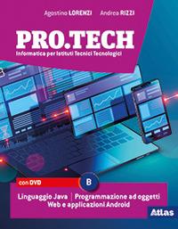 Pro.tech. Per le Scuole superiori. Con DVD-ROM. Vol. B - Agostino Lorenzi, Andrea Rizzi - Libro Atlas 2019 | Libraccio.it