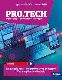 Pro.tech. Con e-book. Con espansione online. Con DVD-ROM. Vol. B - Agostino Lorenzi, Andrea Rizzi - Libro Atlas 2019 | Libraccio.it