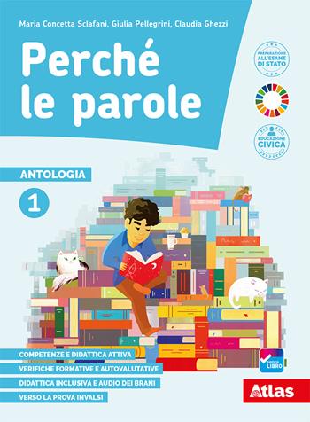 Perché le parole. Con Epica e Quaderno delle competenze. Per la Scuola media. Vol. 1 - Maria Concetta Sclafani, Giulia Pellegrini, Claudia Ghezzi - Libro Atlas 2020 | Libraccio.it