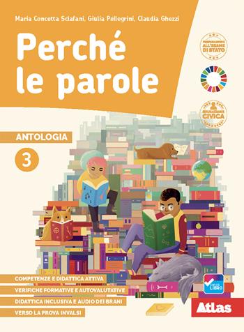 Perché le parole. Con Quaderno delle competenze con Esame di Stato. Per la Scuola media. Vol. 3 - Maria Concetta Sclafani, Giulia Pellegrini, Claudia Ghezzi - Libro Atlas 2020 | Libraccio.it