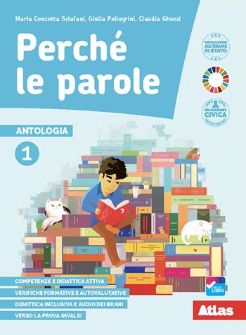 Perché le parole. Per la Scuola media. Vol. 1 - Maria Concetta Sclafani, Giulia Pellegrini, Claudia Ghezzi - Libro Atlas 2020 | Libraccio.it