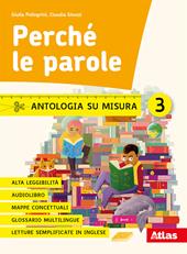 Perché le parole. Antologia su misura. Con e-book. Con espansione online. Vol. 3