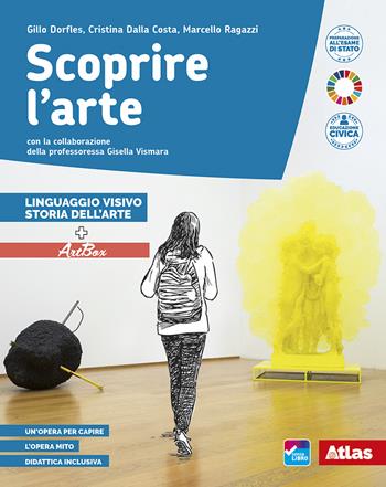 Scoprire l'arte. Vol. unico. Con Artbox. Con e-book. Con espansione online - Gillo Dorfles, Cristina Dalla Costa, Marcello Ragazzi - Libro Atlas 2020 | Libraccio.it