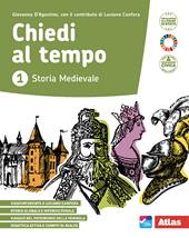 Chiedi al tempo. Con Educazione civica e Antichi fra noi. Per la Scuola media. Con e-book. Con espansione online. Vol. 1