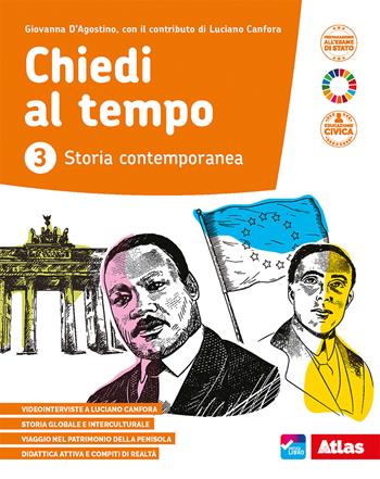 Chiedi al tempo. Per la Scuola media. Vol. 3 - Giovanna D'Agostino, Luciano Canfora - Libro Atlas 2021 | Libraccio.it