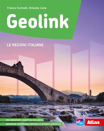 Geolink. Le regioni italiane. Con e-book. Con espansione online - Franco Farinelli, Orlando Lieto - Libro Atlas 2021 | Libraccio.it