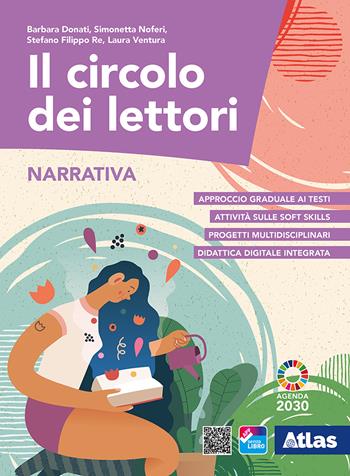 Il circolo dei lettori. Con Narrativa e Racconti per il piacere di leggere. Con ebook. Con espansione online - Barbara Donati, Simonetta Noferi, Stefano Filippo Re - Libro Atlas 2021 | Libraccio.it