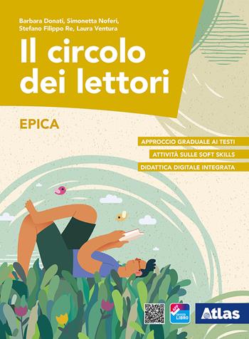 Il circolo dei lettori. Epica. Con ebook. Con espansione online - Barbara Donati, Simonetta Noferi, Laura Ventura - Libro Atlas 2021 | Libraccio.it