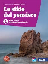 Le sfide del pensiero. Con e-book. Con espansione online. Vol. 1: Dalle origini alla filosofia medioevale