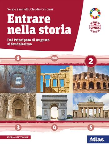 Entrare nella storia. Per il triennio delle Scuole superiori. Con e-book. Con espansione online. Vol. 2: Dal principato di Augusto al feudalesimo - Sergio Zaninelli, Claudio Cristiani - Libro Atlas 2020 | Libraccio.it