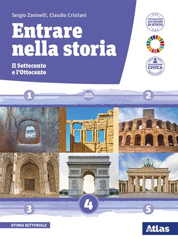 Entrare nella storia. Con e-book. Con espansione online. Vol. 4: Il Settecento e l'ottocento - Sergio Zaninelli, Claudio Cristiani - Libro Atlas 2020 | Libraccio.it