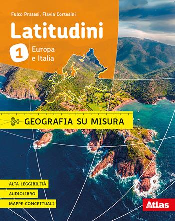Latitudini. Geografia su misura. Per la Scuola media. Vol. 1: Europa e Italia - Fulco Pratesi, Flavia Cortesini - Libro Atlas 2021 | Libraccio.it