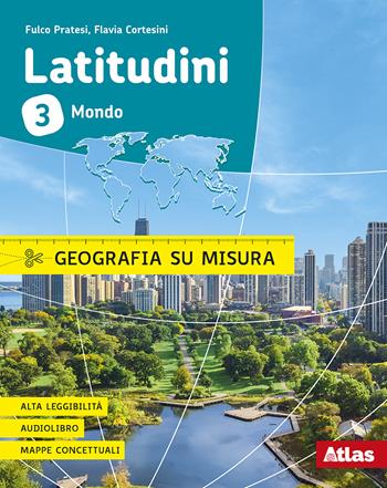 Latitudini. Geografia su misura. Con ebook. Con espansione online. Vol. 3 - Fulco Pratesi, Flavia Cortesini - Libro Atlas 2021 | Libraccio.it