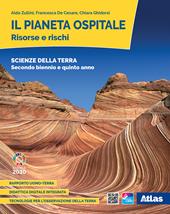 Il pianeta ospitale. Risorse e rischi. Per il 2° biennio e il 5° anno delle Scuole superiori. Con e-book. Con espansione online