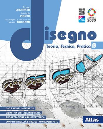 Disegno. Teoria, tecnica, pratica. Con e-book. Con espansione online. Vol. 2 - Tiziana Lazzaretti, Annibale Pinotti, Vittorio Gregotti - Libro Atlas 2021 | Libraccio.it