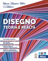 Disegno. Teoria e realtà. Testo base. Con Laboratorio. Con e-book. Con espansione online