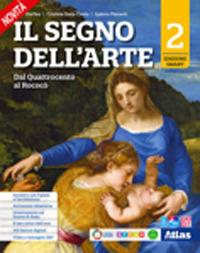 Il segno dell'arte. Ediz. Smart. Per le Scuole superiori. Vol. 2: Dal Quattrocento al Rococò - Gillo Dorfles, Cristina Dalla Costa, Gabrio Pieranti - Libro Atlas 2024 | Libraccio.it