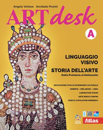 Artdesk. Linguaggio visivo. Storia dell'arte. Con e-book. Con espansione online. Vol. 1/A - Angela Vettese, Annibale Pinotti - Libro Atlas 2022 | Libraccio.it