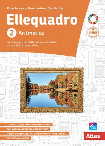 Ellequadro. Con Aritmetica, Geometria, Laboratorio. Con e-book. Con espansione online. Vol. 2 - Roberto Vacca, Bruno Artuso, Claudia Bezzi - Libro Atlas 2022 | Libraccio.it