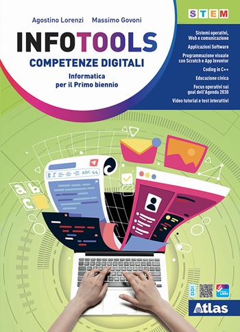 Infotools. Competenze digitali. Per il primo biennio delle Scuole superiori. Con e-book: Python e Google. Con espansione online - Agostino Lorenzi, Massimo Govoni - Libro Atlas 2022 | Libraccio.it