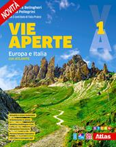 Vie aperte. Con Atlante, Regioni italiane. Con e-book. Con espansione online. Vol. 1: Europa e Italia