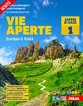 Vie aperte. Saperi di base. Con e-book. Con espansione online. Vol. 1: Europa e Italia