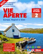 Vie aperte. Saperi di base. Con e-book. Con espansione online. Vol. 2: Europa. Regioni e Stati