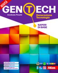 Gen tech. Generazione Tecnologia. Saperi di base. Per la Scuola media. - Annibale Pinotti - Libro Atlas 2024 | Libraccio.it