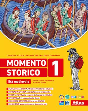 Momento storico - vol. 1 + ebook ed. civica + ebook st. antica. Età medievale. Per la Scuola media. Educazione civica. Storia antica. Vol. 1: Età medievale - Claudio Cristiani, Brigitta Sartini, Sergio Zaninelli - Libro Atlas 2025 | Libraccio.it