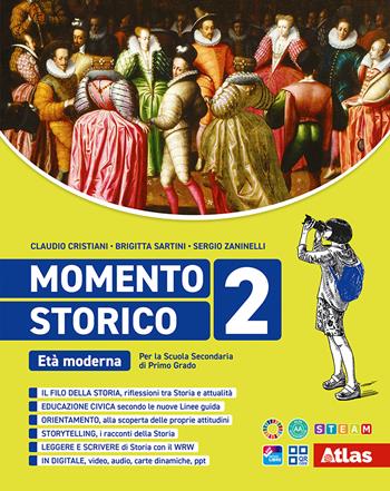 Momento storico. Per la Scuola media. Vol. 2: Età moderna - Claudio Cristiani, Brigitta Sartini, Sergio Zaninelli - Libro Atlas 2025 | Libraccio.it