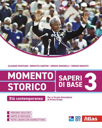 Momento storico. Saperi di base. Per la Scuola media. Vol. 3: Età contemporanea - Claudio Cristiani, Brigitta Sartini, Sergio Zaninelli - Libro Atlas 2025 | Libraccio.it